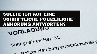 Sollte ich auf eine schriftliche polizeiliche Anhörung antworten [upl. by Aleik149]