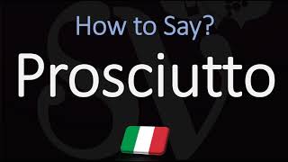 How to Pronounce Prosciutto CORRECTLY [upl. by Aneetsyrk]