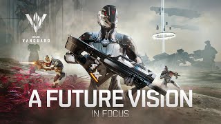 Vanguard in Focus  A Future Vision [upl. by Iadam13]