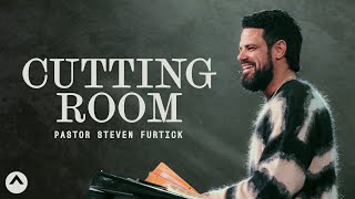 Cutting Room  Pastor Steven Furtick  Elevation Church [upl. by Ehcar]