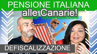 PENSIONATI ITALIANI ALLE CANARIE Cosa Sapere Defiscalizzazione della Pensione e altri vantaggi [upl. by Guadalupe]