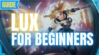 Lux Guide for Beginners How to Play Lux  League of Legends Season 11  Lux s11 [upl. by Lladnik]