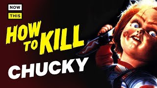 How to Kill Chucky  NowThis Nerd [upl. by Nager]