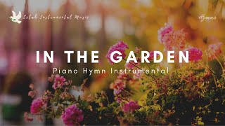 In The Garden Piano Instrumental Hymn [upl. by Dnomse]