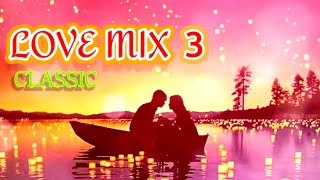 LOVE MIX 3 CLASSIC [upl. by Leiand]