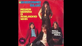 Shocking Blue  Never Marry A Railroad Man [upl. by Hollingsworth]