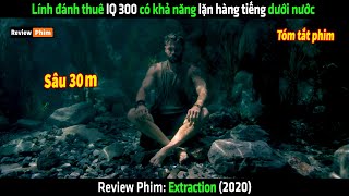 Lính đánh thuê IQ 300 có khả năng lặn hàng tiếng dưới nước  tóm tắt phim Extraction [upl. by Nojram]