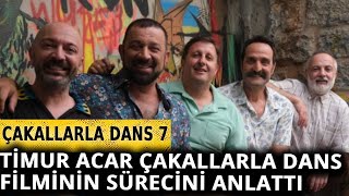 Çakallarla Dans 7 geliyor Timur Acar anlattı [upl. by Meeharb906]