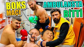 BOX MAÇI AMBULANSTA BİTTİ [upl. by Barnaby]