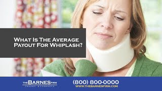 What Is The Average Payout For Whiplash  The Barnes Firm Injury Attorneys [upl. by Morrill]