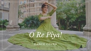 O RE PIYA  Dance Cover  Aaja Nachle  Rahat Fateh Ali Khan Burritu Madhuri Dixit Semi Classical [upl. by Gambell]