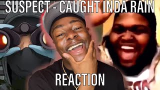 HIS BEST SONG 🔥  Suspect AGB  Caught Inda Rain Official Audio Suspiciousactivity REACTION [upl. by Pirbhai]