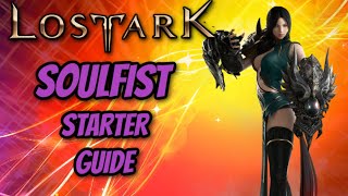 Lost Ark Beginners Guide to Soulfist [upl. by Vikki]