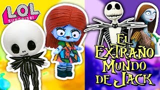 💀 EL EXTRAÑO MUNDO DE JACK y Sally 🎅 en Muñecas LOL SORPRESA Juguetes y Transformaciones Fantásticas [upl. by Nadia]