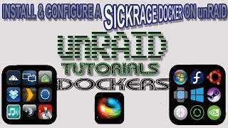 The best way to install and configure Sickrage on unRAID [upl. by Rehtaeh448]