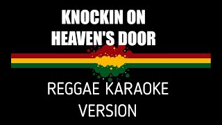 Knocking On Heavens door  kARAOKE reggae Version [upl. by Nananne]