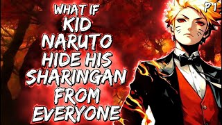 What If Kid Naruto Hide His Sharingan From Everyone Part 1 [upl. by Isacco]