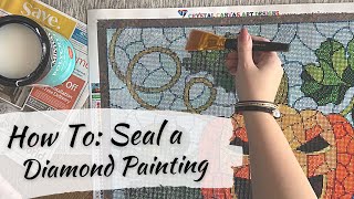 How to Seal a Finished Diamond Painting  Quick Easy and BudgetFriendly [upl. by Maitilde]