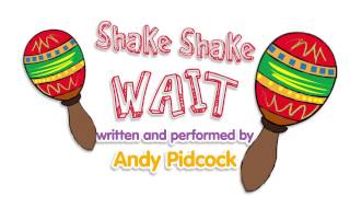 Shake Shake Wait by Andy Pidcock [upl. by Haletky]