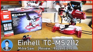 Einhell TCMS 2112 Mitre Saw Recensione  Review Sub English [upl. by Eamanna]