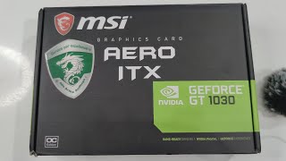 Msi Aero ITX GT 1030 OC Edition  Unboxing Only [upl. by Gorrian]