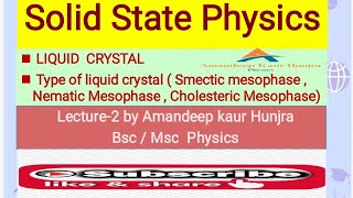 Liquid crystal  Types of liquid crystal  Bsc final year Physics L2 by Amandeep Kaur Hunjra [upl. by Martynne85]