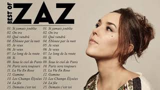 ZAZ Greatest Hits Full Album ❣️ Best Songs Of ZAZ Playlist 2021 ❣️ZAZ Plus Grands Succès [upl. by Mishaan]