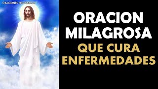 Oración milagrosa que cura enfermedades [upl. by Baalman]