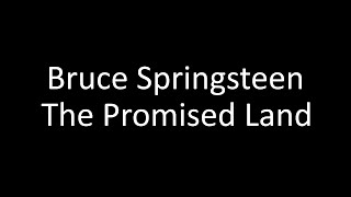 Bruce Springsteen The Promised Land  Lyrics [upl. by Eduam89]