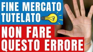 Fine del Mercato Tutelato dell Energia COME Funziona e COSA Fare [upl. by Mushro398]