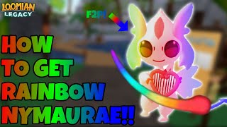 How To Get RAINBOW NYMAURAE In Loomian Legacy [upl. by Adliw]