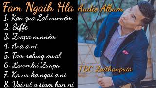 TBC Zaithanpuia  Fam Ngaih Hla  Official Audio Album [upl. by Shreve]