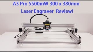 A3 Pro 5500mW 300 x 380mm DIY Laser Engraver BuildTest and Review [upl. by Koo]