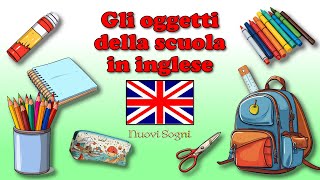 Gli oggetti della scuola in INGLESE Nuovi Sogni [upl. by Atorod804]