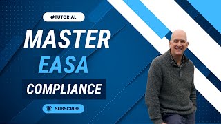 Master EASA Compliance Introduction Webinar by David Hope  September 2024 Part 1 [upl. by Omar]