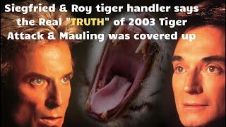 Siegfried amp Roy tiger handler says the real TRUTH of 2003 Tiger attack amp mauling was covered up [upl. by Dynah]