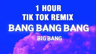 1 HOUR Bang Bang Bang TikTok Remix  Big Bang Tiktok Song [upl. by Aerdnahc146]