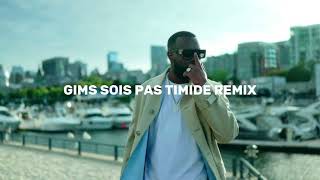 GIMS SOIS PAS TIMIDE REMIX [upl. by Zorine]