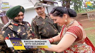 Ep 2006  Raksha Bandhan With Soldiers  Taarak Mehta Ka Ooltah Chashmah  Full Episode तारक मेहता [upl. by Nerreg593]