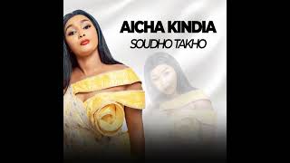 Aicha KINDIA SOUDHO TAKHO REMIX [upl. by Eiznyl55]