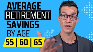 Average Retirement Savings By Age  How Much Should You Have Saved by 55 60 65 [upl. by O'Conner]