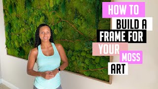 DIY How To Build A Frame for your Moss Art [upl. by Akerehs]