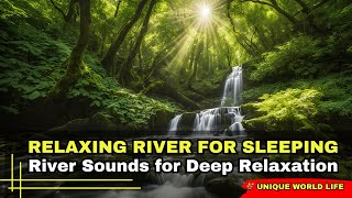 💢 Relaxing River Sound Gurgling Water Relieves Stress🍀 For Sound Sleep💤 For Studying 💖 Meditation [upl. by Eward695]