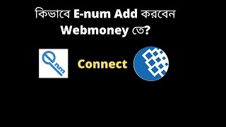 how to connect e num webmoney bangla [upl. by Anavlys]