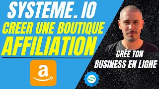 Créer une Boutique Affiliation AMAZON avec Systemeio [upl. by Yenor]