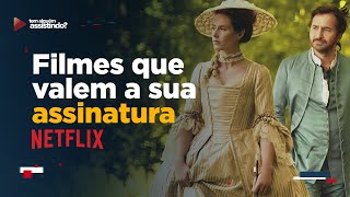 3 FILMES DE ÉPOCA NA NETFLIX QUE VALEM A SUA ASSINATURA [upl. by Bing]