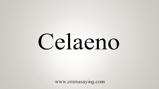 How To Say Celaeno [upl. by Igenia463]