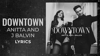 Anitta J Balvin  Downtown LYRICS Y LETRAS quotA ella le gusta cuando bajo Downtownquot TikTok Song [upl. by Erdua789]