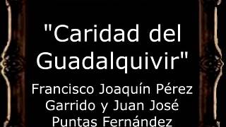 Caridad del Guadalquivir  Francisco Joaquín Pérez Garrido y Juan José Puntas Fernández BM [upl. by Ativoj393]