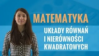 Matematyka  Układy równań i nierówności kwadratowych [upl. by Raffaello]